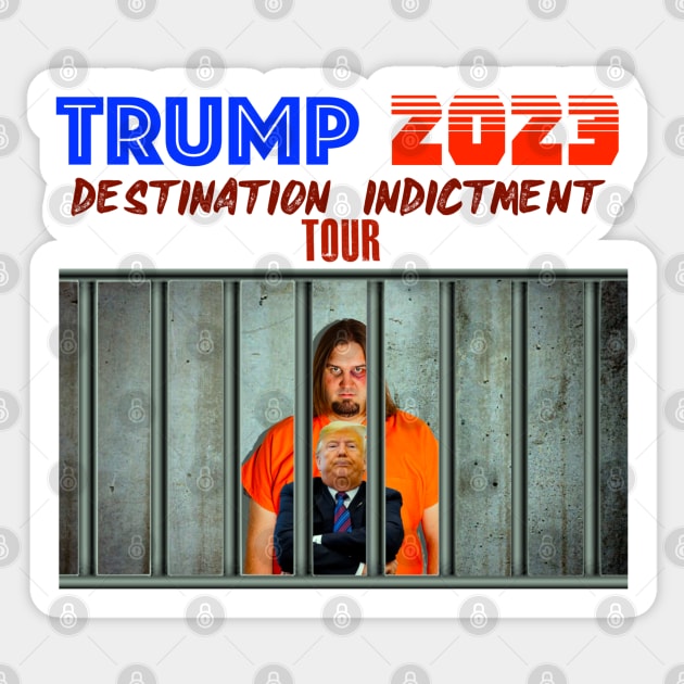 Trump 2023 Destination Indictment Tour Sticker by The Curious Cabinet